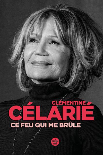 Ce feu qui me brûle. Récit autobiographique