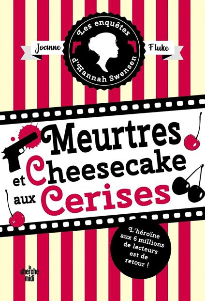 Les Enquêtes d'Hannah Swensen - tome 7 Meurtres et cheesecake aux cerises