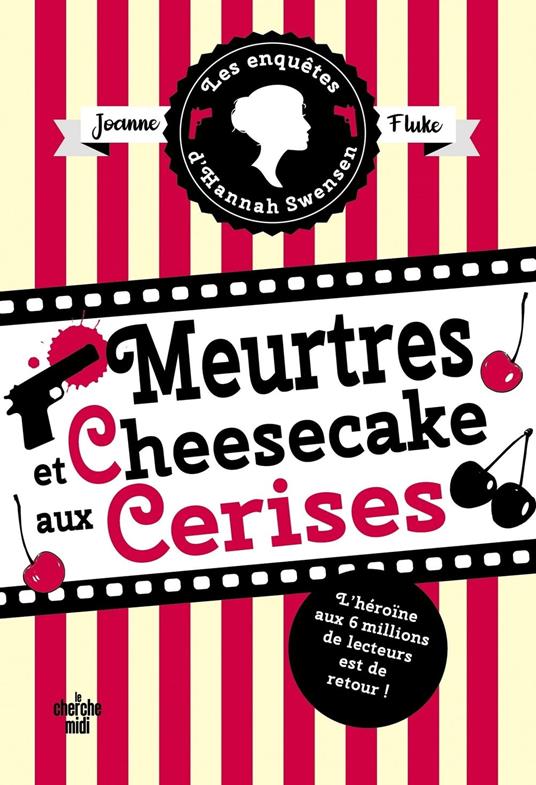 Les Enquêtes d'Hannah Swensen - tome 7 Meurtres et cheesecake aux cerises
