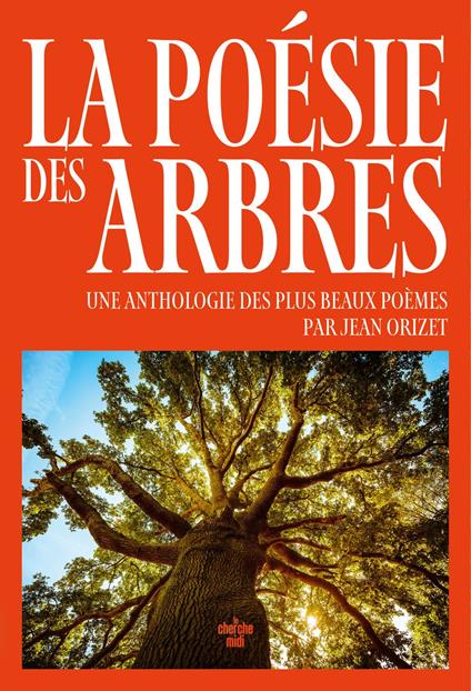 La poésie des arbres - Une anthologie des plus beaux poèmes