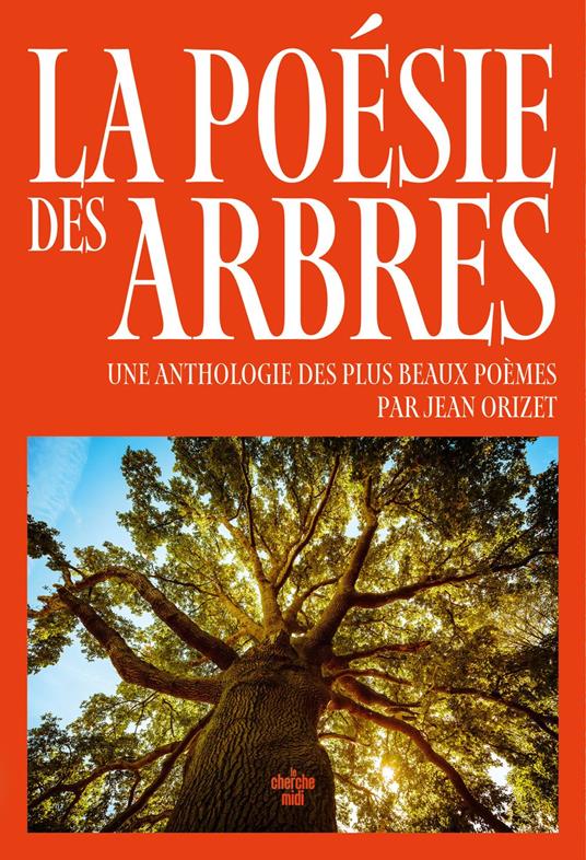 La poésie des arbres - Une anthologie des plus beaux poèmes
