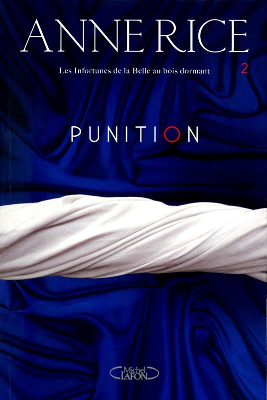 Les infortunes de la Belle au bois dormant - tome 2 : Punition - Anne Rice,Adrien Calmevent - ebook