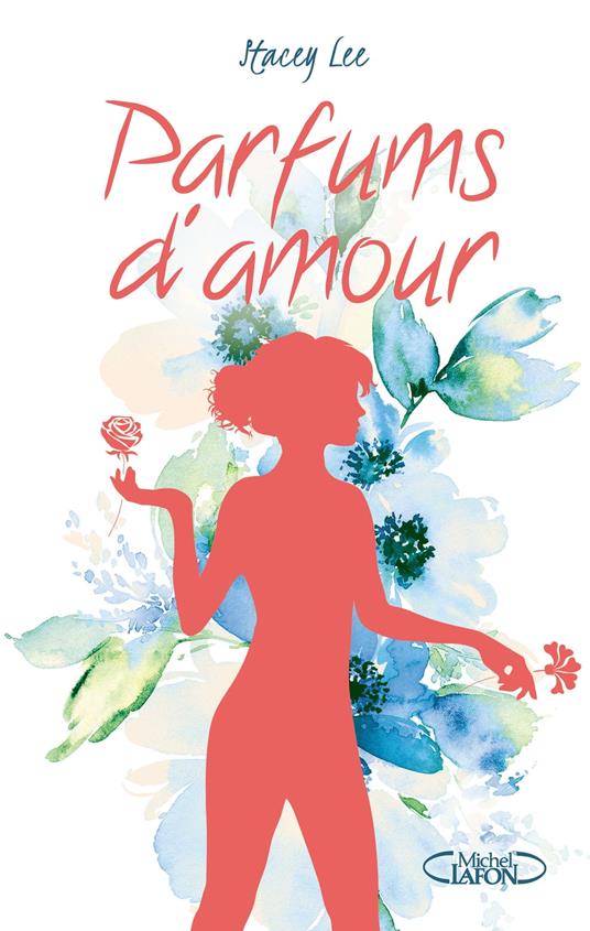 Parfums d'amour - Stacey Lee,Matthieu Farcot - ebook