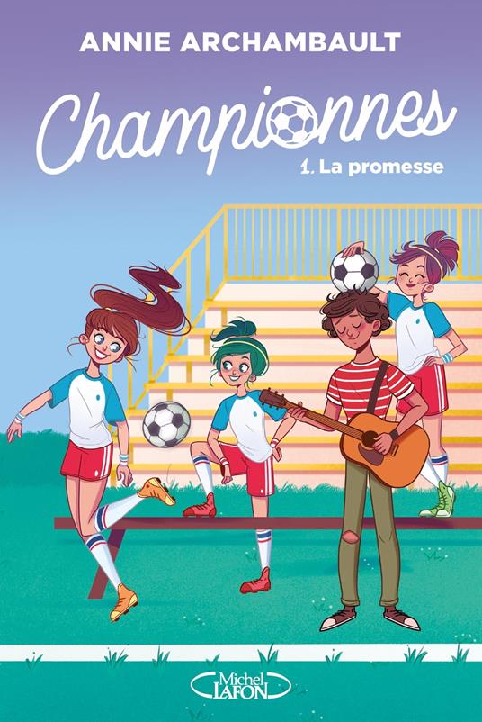 Championnes - tome 1 La promesse - Annie Archambault - ebook