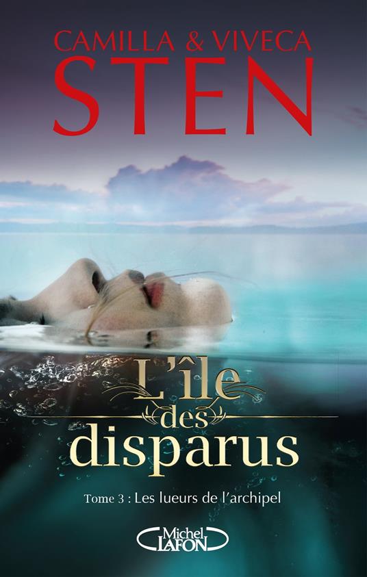 L'île des disparus - tome 3 Les lueurs de l'archipel - Camilla Sten,Viveca Sten,Marina Heide - ebook