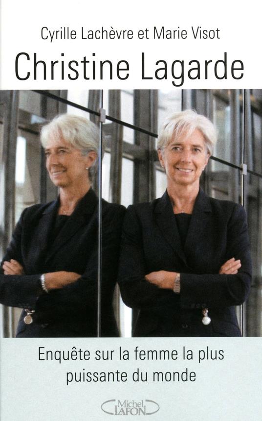 Christine Lagarde - Enquête sur la femme la plus puissante du monde