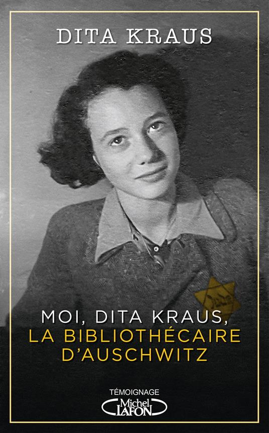 Moi, Dita Kraus, la bibliothécaire d'Auschwitz