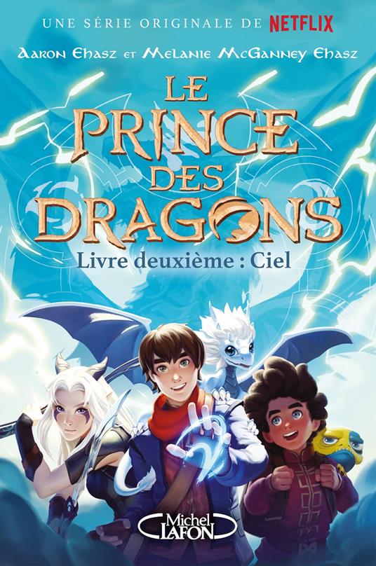Le prince des dragons - Tome 2 Ciel - Aaron Ehasz,Melanie Mcganney ehasz - ebook