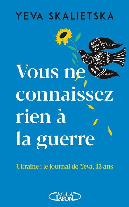 Vous ne connaissez rien à la guerre - Ukraine : le journal de Yeva, 12 ans