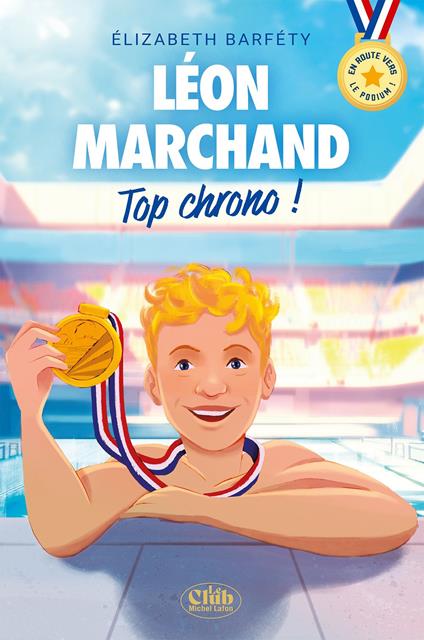 En route vers le podium ! - Léon Marchand : Top chrono ! - Elizabeth Barféty - ebook