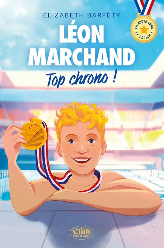 En route vers le podium ! - Léon Marchand : Top chrono ! - Elizabeth Barféty - ebook