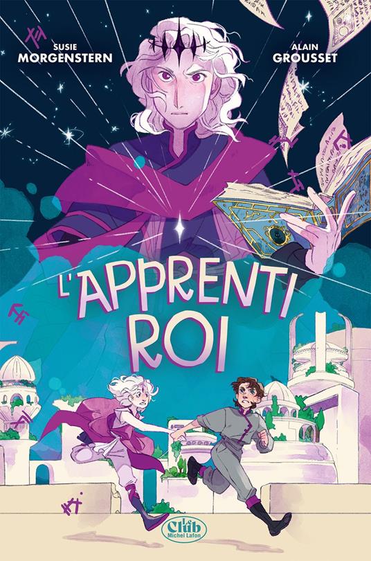 L'apprenti Roi - Alain Grousset,Susie Morgenstern,Sophie Leullier - ebook