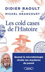 Les cold-cases de l'histoire - Quand la microbiologie révèle les mystères du passé - Nouveauté 2025