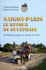 SAIGON-PARIS LE RETOUR DE BUCEPHALE