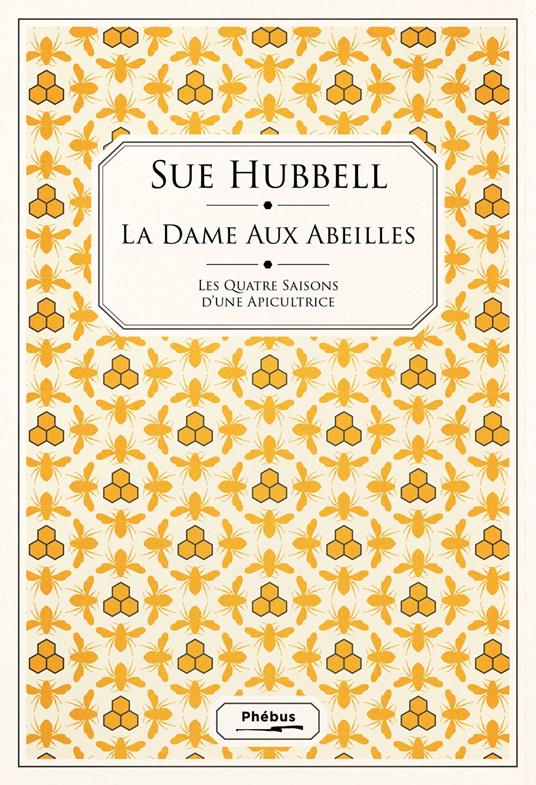 La dame aux abeilles. Les quatre saisons d'une apicultrice