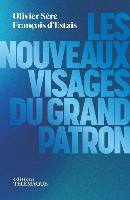 Les nouveaux visages du grand patron