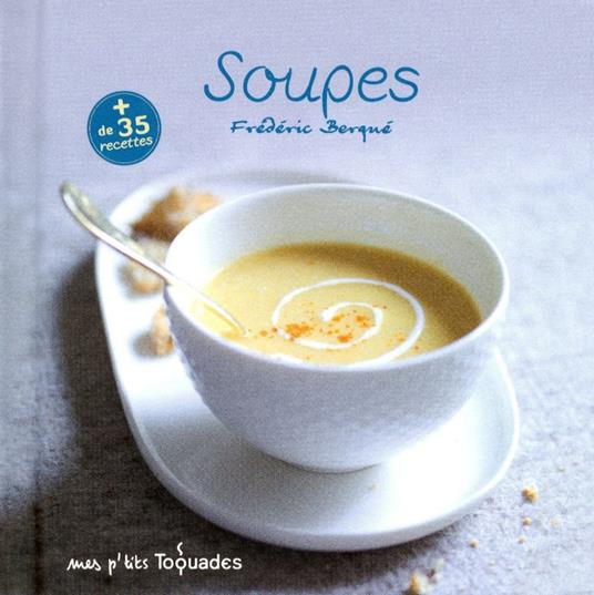 Mes p'tits toquades - soupes