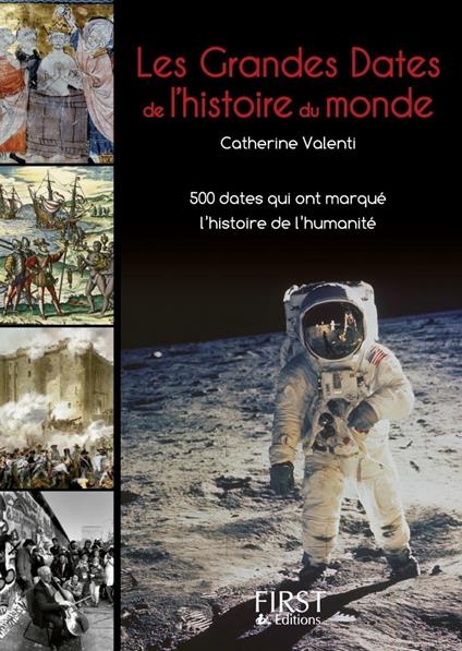 Le petit livre de - les grandes dates de l'Histoire du monde - 500 dates qui ont marqué l'histoire d
