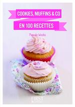 Le petit livre de - cookies, muffins & co
