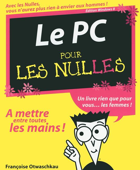 Le PC édition Windows 8 pour les nulles