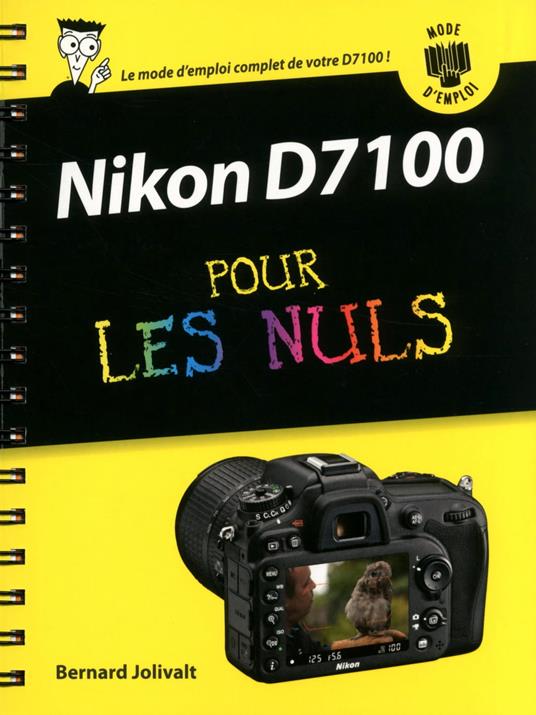 Nikon D7100 Mode d'emploi Pour les Nuls