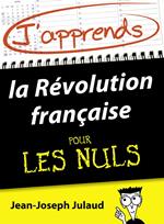J'apprends la Révolution française pour les Nuls