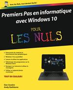 Premier pas en informatique avec Windows 10 Pour Les Nuls