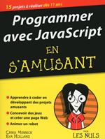 Programmer avec JavaScript en s'amusant pour les nuls
