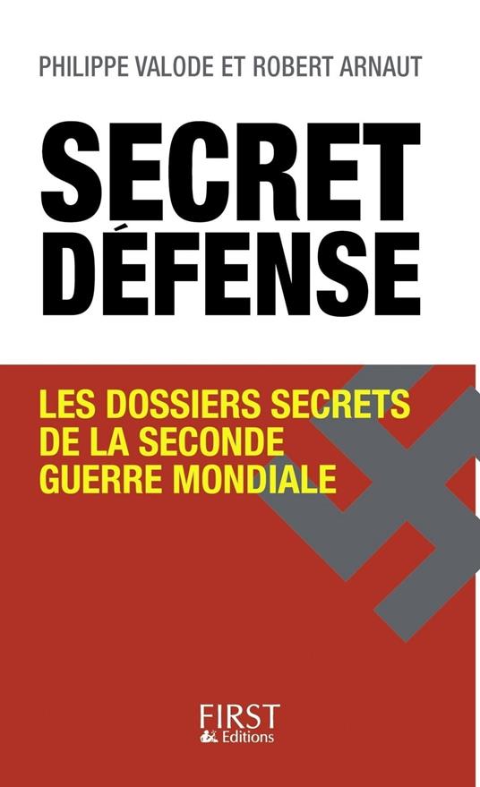 Secret défense, les dossiers secrets de la Seconde guerre mondiale