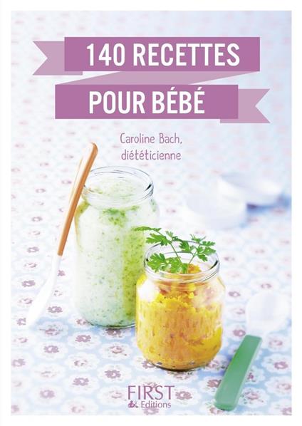 Petit Livre de - 140 recettes pour bébé