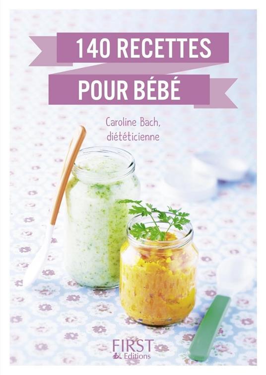 Petit Livre de - 140 recettes pour bébé
