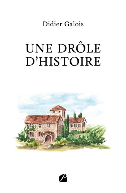Une drôle d'histoire - Didier Galois - ebook