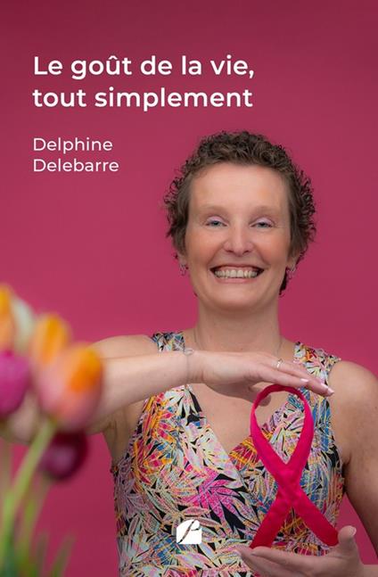 Le goût de la vie, tout simplement