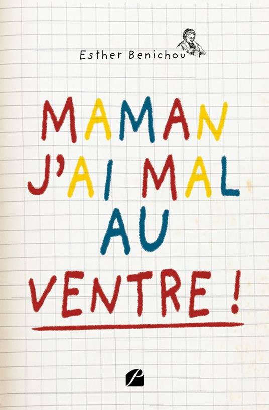 Maman, j’ai mal au ventre !