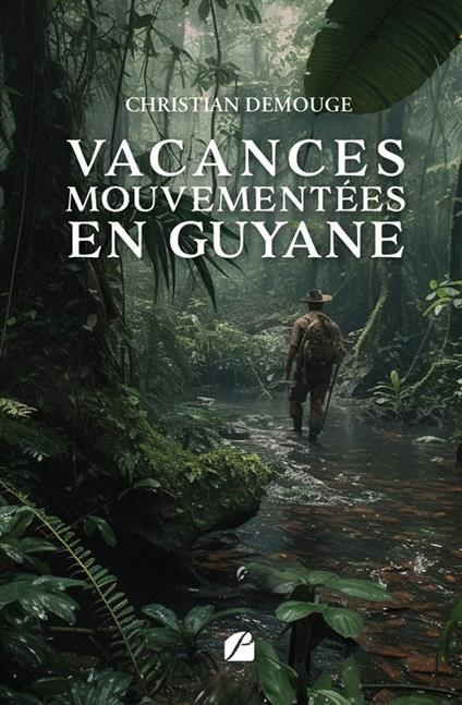 Vacances mouvementées en Guyane