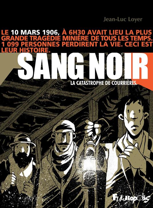 Sang Noir. La catastrophe de Courrières