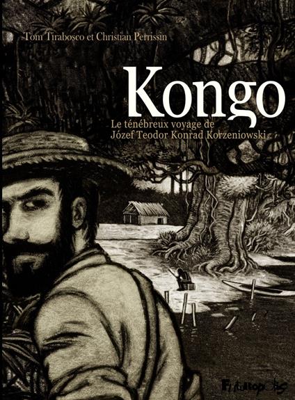 Kongo. Le ténébreux voyage de Józef Teodor Konrad Korzeniowski