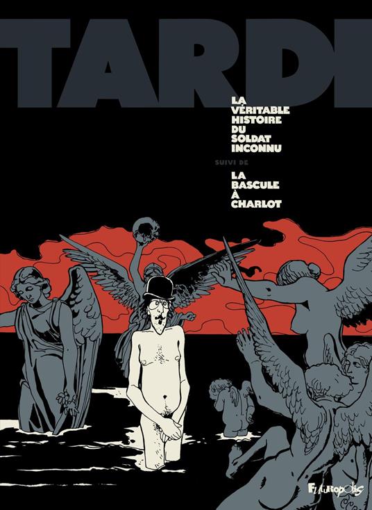 La Véritable Histoire du Soldat Inconnu / La bascule à Charlot