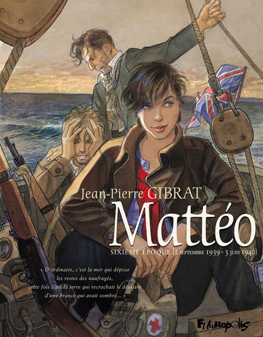 Mattéo. Sixième époque (2 septembre 1939 - 3 juin 1940)