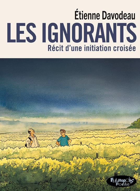 Les ignorants. Récit d'une initiation croisée