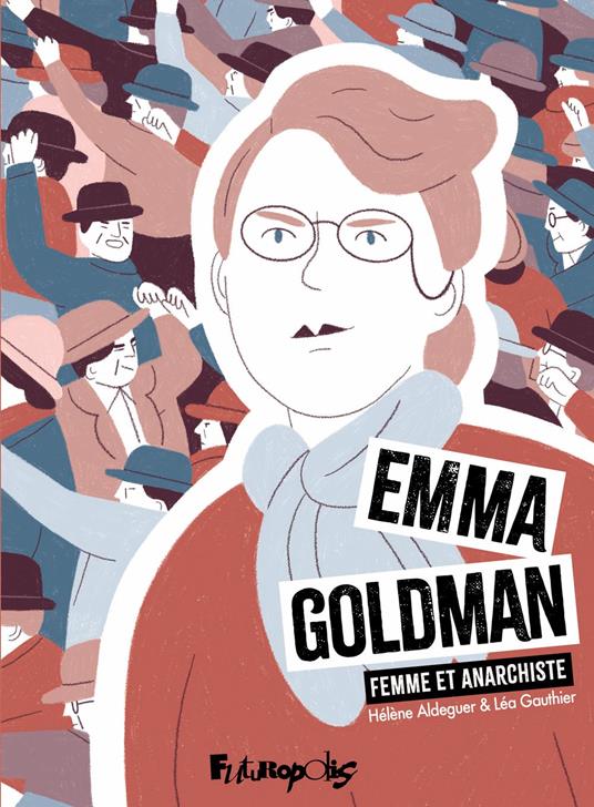 Emma Goldman. Femme et anarchiste