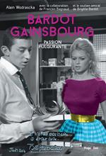 Bardot/Gainsbourg Passion fulgurante