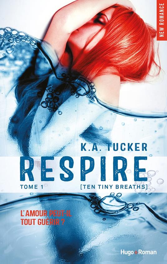 Respire Episode 1 (Ten tiny breaths) (gratuit) - K. A. Tucker,Robyn stella Bligh - ebook