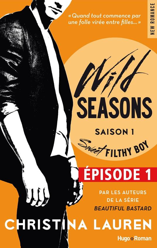 Wild Seasons Saison 1 Sweet filthy boy Episode 1 (Extrait offert) - Christina Lauren,Lena Roméo - ebook