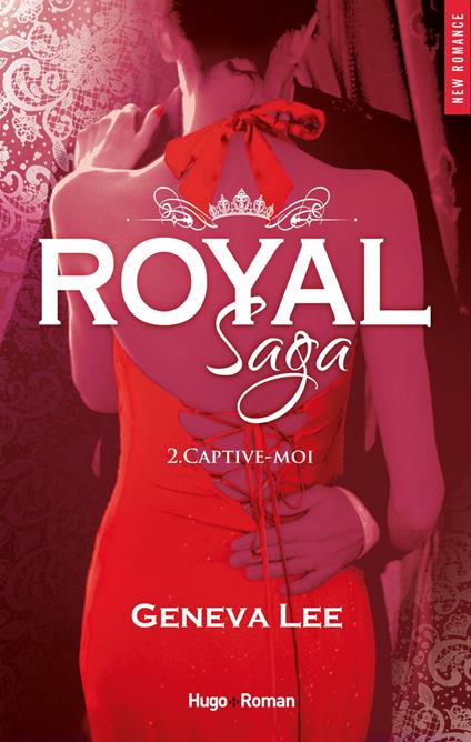Royal saga - tome 2 Captive-moi (Extrait offert) - Geneva Lee,Claire Sarradel - ebook