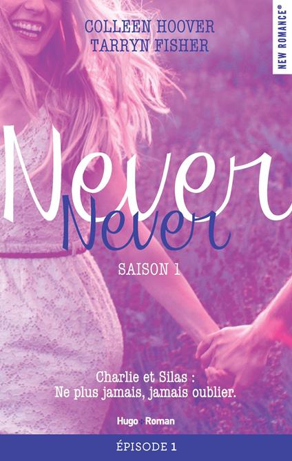 Never Never Saison 1 Episode 1 - Tarryn Fisher,Colleen Hoover,Pauline Vidal - ebook