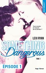 Reckless & Real Something dangerous Episode 1 - tome 1