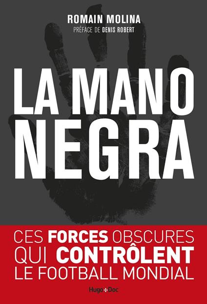La mano negra - Ces forces obscures qui contrôlent le football mondial