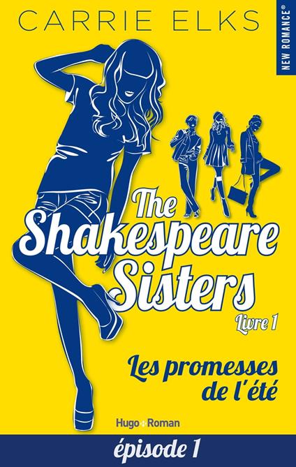 The Shakespeare sisters - tome 1 Les promesses de l'été Episode 1 - Carrie Elks,Sylvie Del Cotto - ebook