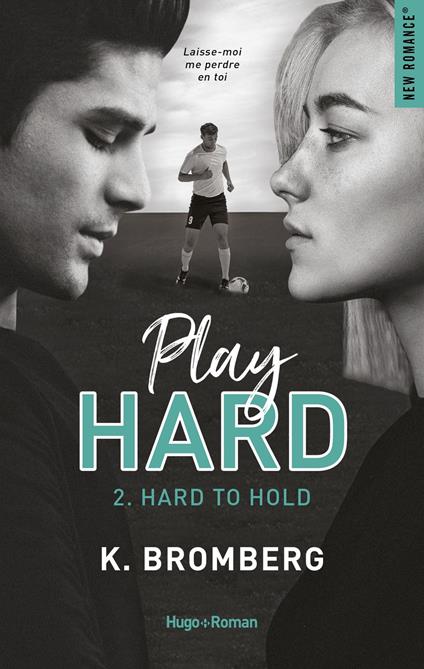 Play Hard - tome 2 hard to hold -Extrait offert- - K. Bromberg,Sylvie Del Cotto - ebook